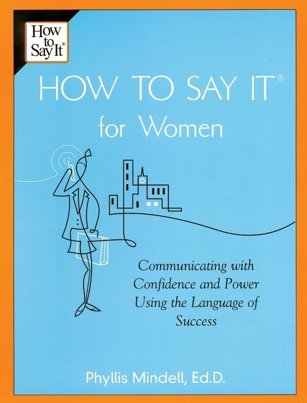 How to Say It For Women Communicating with Confidence and Language of Success