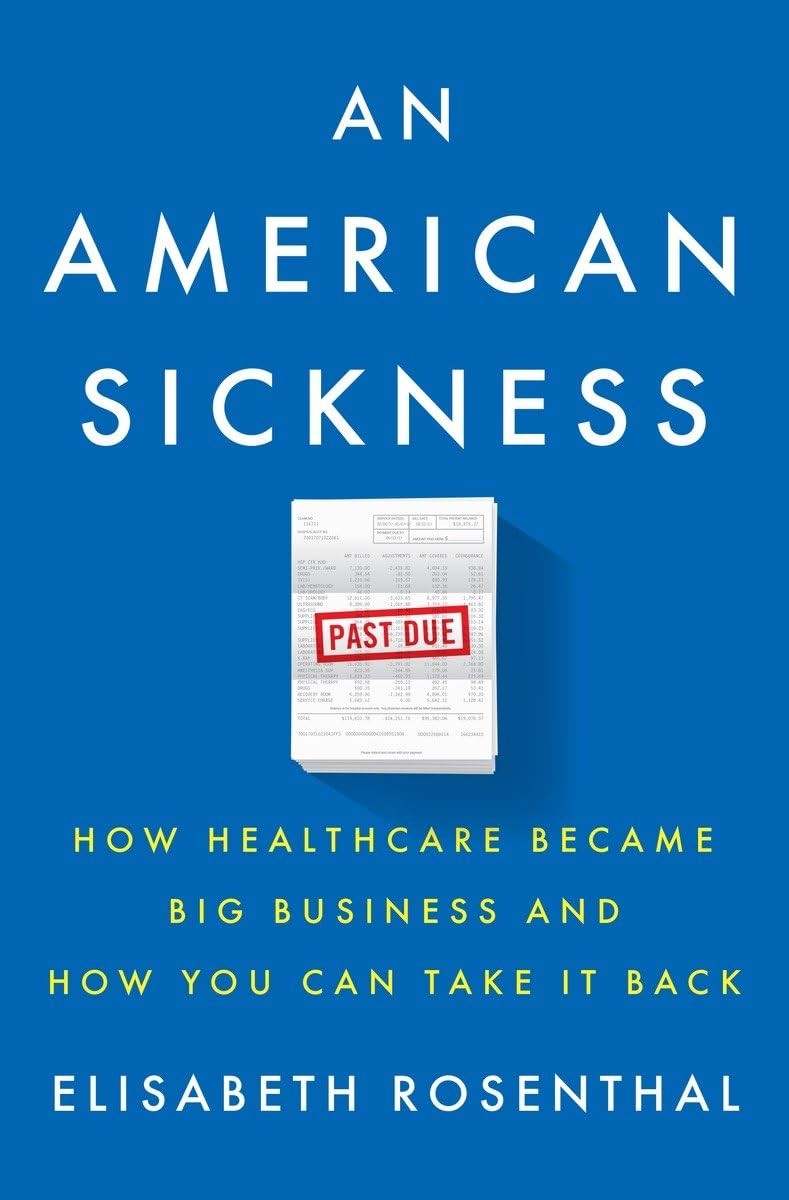 An American Sickness: How Healthcare Became Big Business and How You Can Tak…