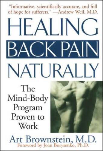 Healing Back Pain Naturally: The Mind-Body Program Proven to Work – VERY GOOD