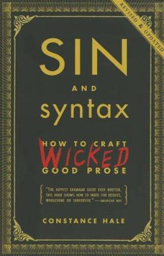 Sin and Syntax: How to Craft Wicked Good Prose – Paperback – VERY GOOD