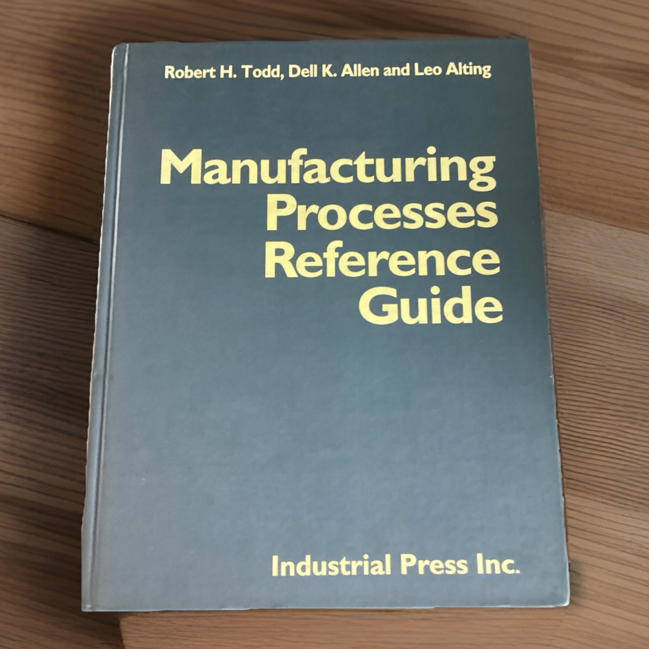 Manufacturing Processes Reference Guide Todd Allen and Alting 1st Ed HARDCOVER