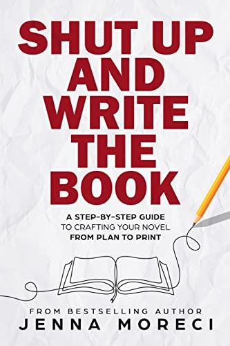 Shut Up and Write the Book: A Step-by…, Moreci, Jenna