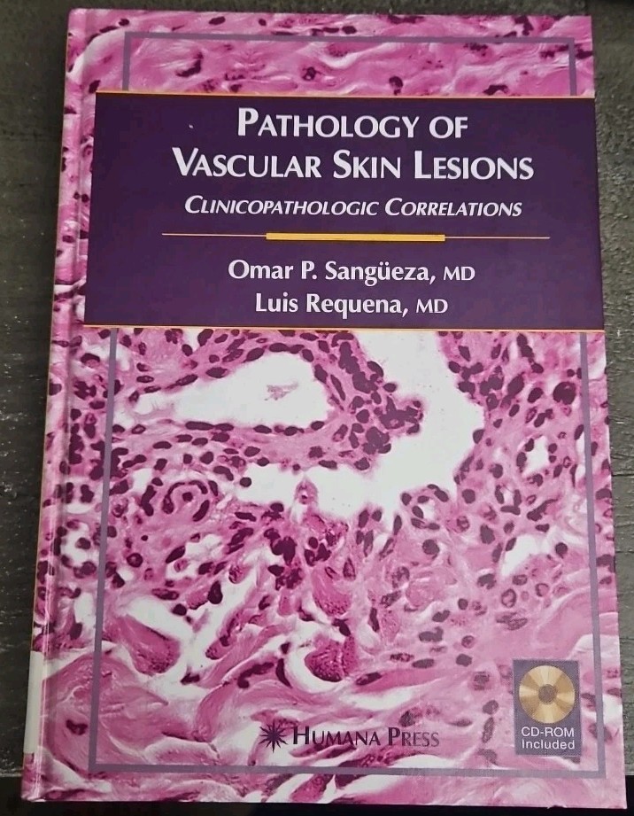 Pathology of Vascular Skin Lesions Clinicopathologic Correlations + CD ROM