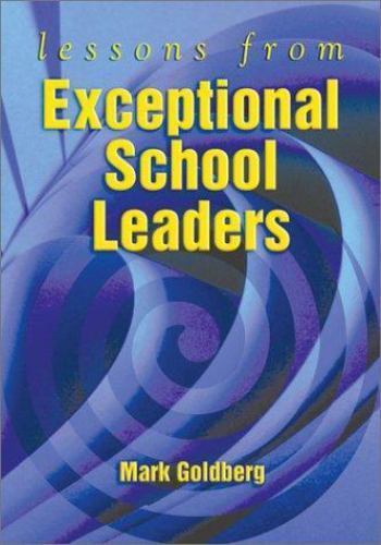 Lessons from Exceptional School Leaders by Mark F. Goldberg (2001, Trade…