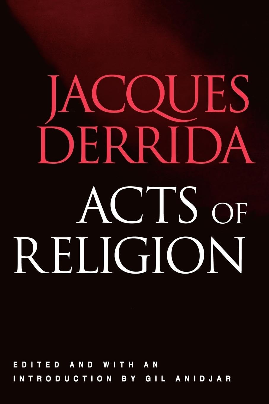 Acts of Religion – paperback Derrida, Jacques|Anidjar, Gil