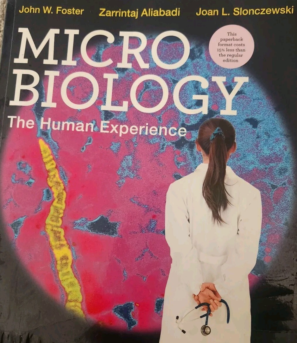 Microbiology : The Human Experience by John W. Foster, Zarrintaj Aliabadi and…