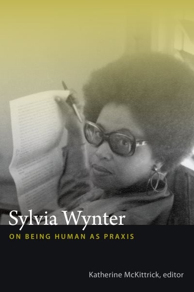 Sylvia Wynter : On Being Human As Praxis, Paperback by Mckittrick, Katherine,…