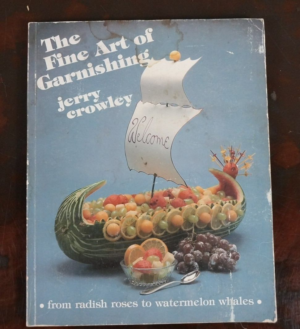 The Fine Art of Garnishing – Jerry Crowley Vintage Signed book of Garnishing
