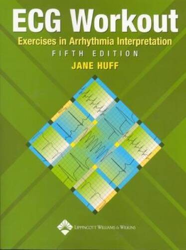 ECG Workout: Exercises in Arrhythmia Interpretation (Huff, ECG Workout) – GOOD
