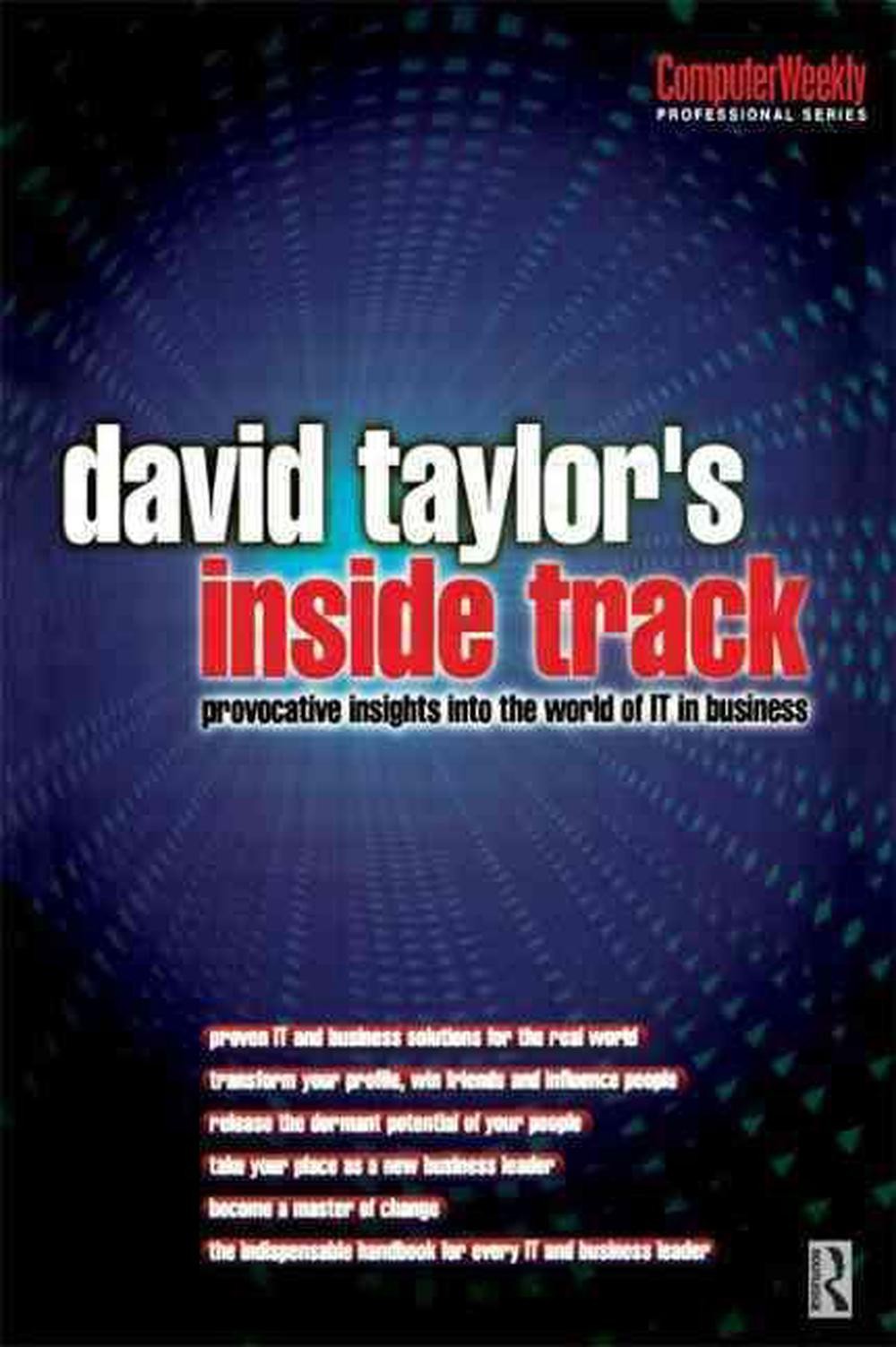 David Taylor’s Inside Track: Provocative Insights into the World of IT in Busine