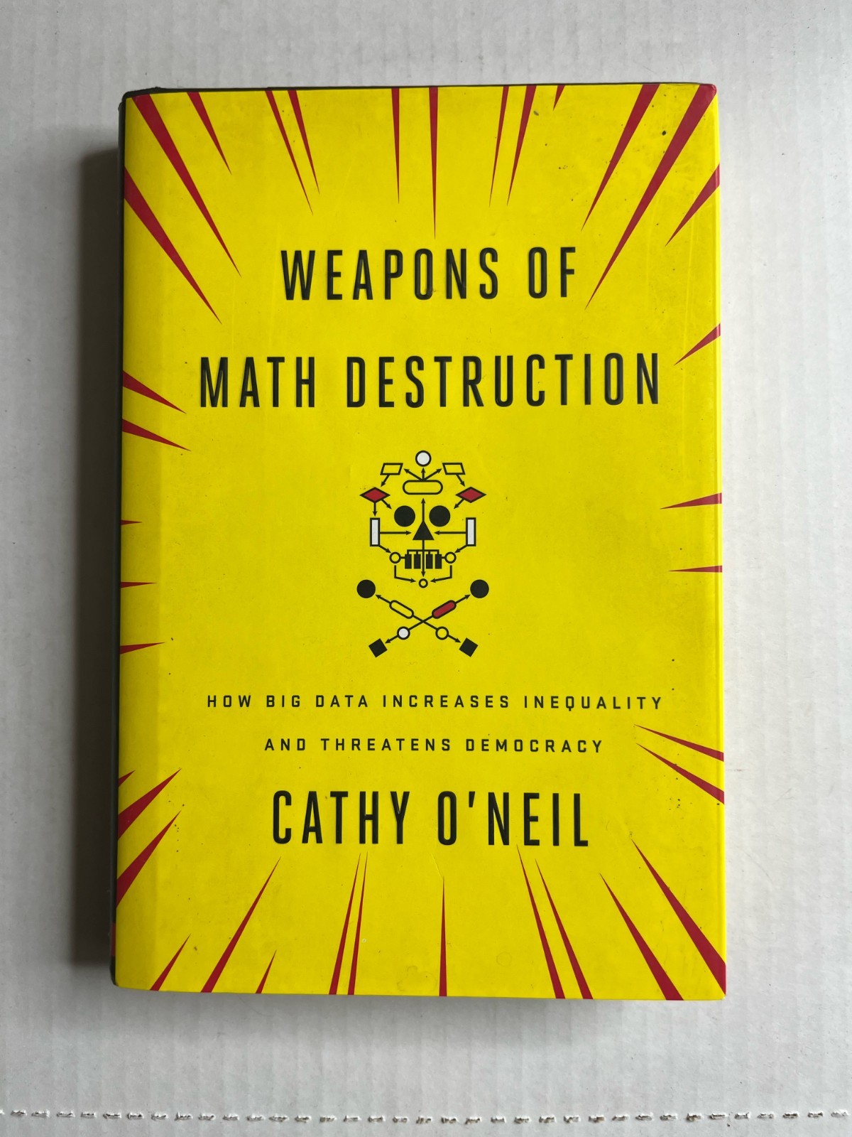 Weapons of Math Destruction by Cathy O’Neil (2017, Hardcover)
