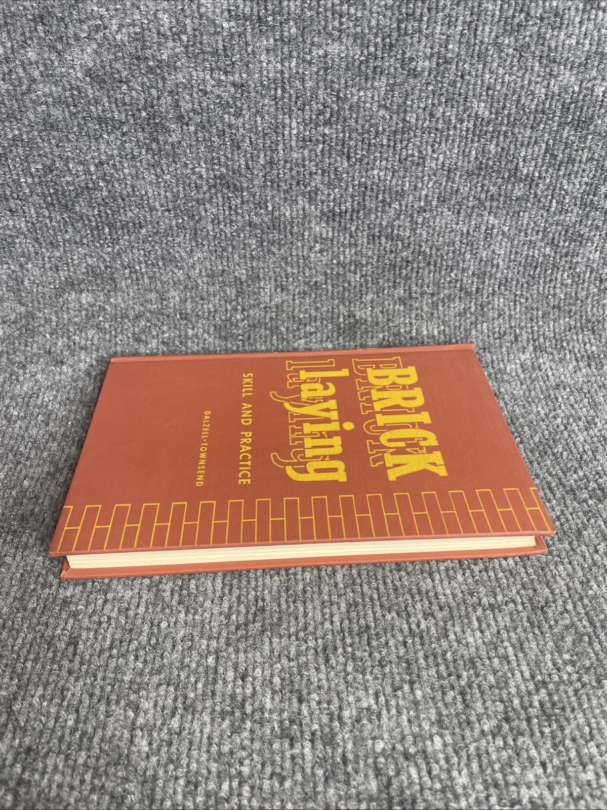 Brick Laying Skill and Practice by Dalzell & Townsend 1972 Edition