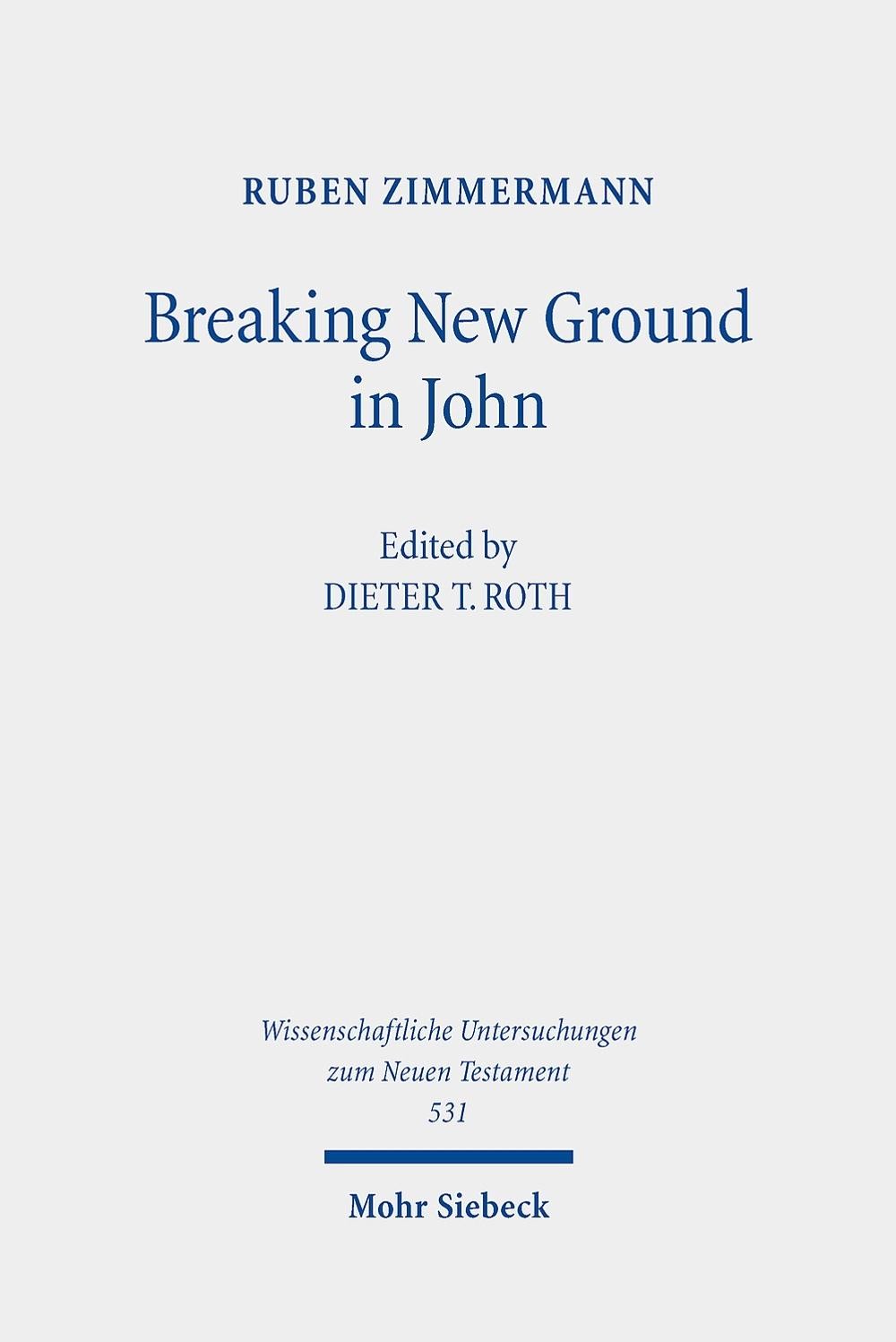 Breaking New Ground in John: Imagery, Parables, Characters, Christology, and Eth