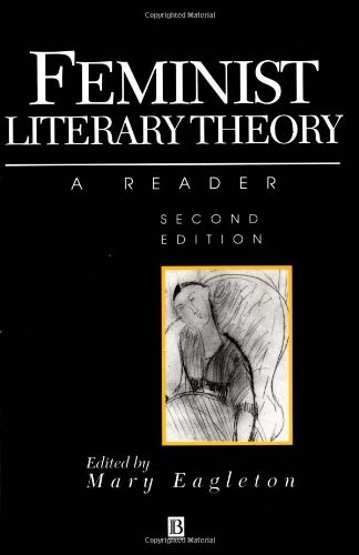 FEMINIST LITERARY THEORY: A READER By Mary Eagleton *Excellent Condition*