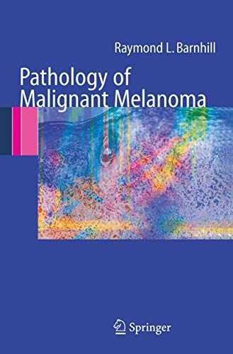 Pathology of Malignant Melanoma – Paperback, by Barnhill Raymond L. – Very Good