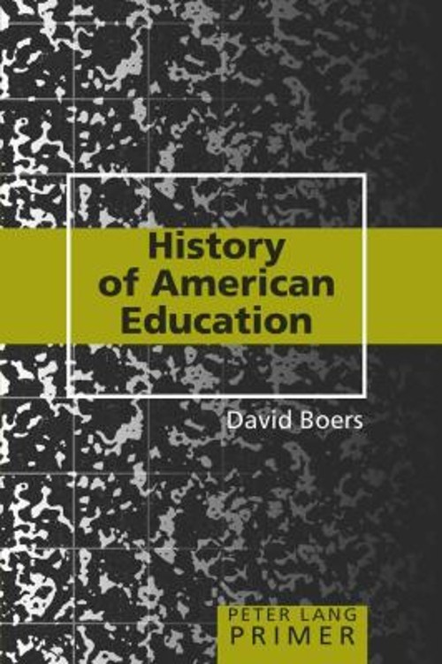 History of American Education Primer Paperback David Boers