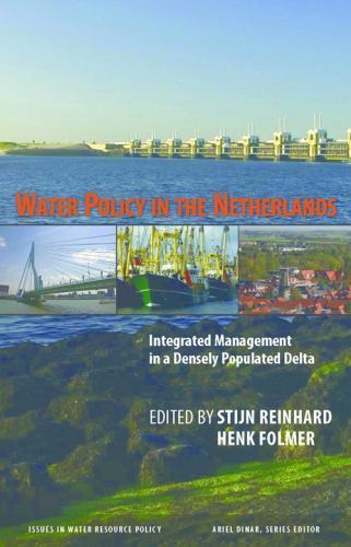Water Policy in the Netherlands: Integrated Management in a Densely Populated D