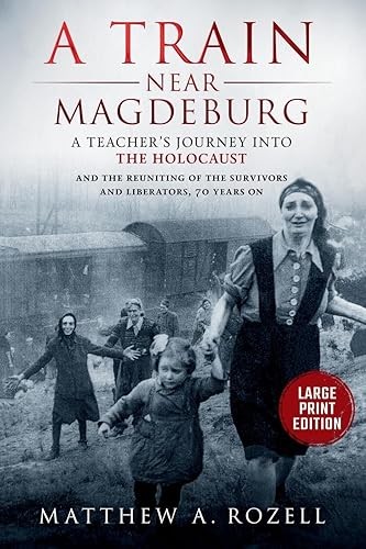 A Train near Magdeburg-LARGE PRINT EDITION: A Teacher’s Journe…