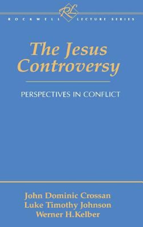 The Jesus Controversy : Perspectives in Conflict Hardcover
