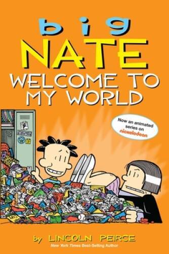 Big Nate: Welcome to My World – Paperback By Peirce, Lincoln – VERY GOOD
