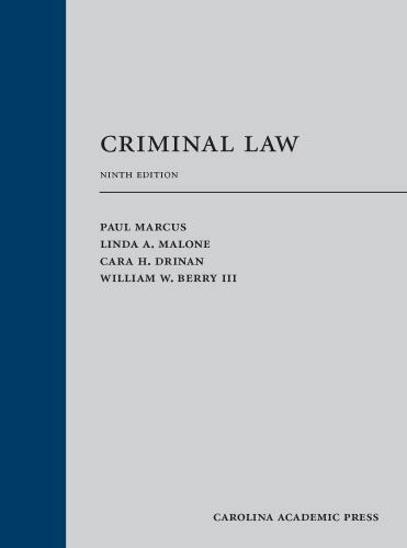 Criminal Law, Ninth Edition by Paul Marcus, Linda A. Malone, Cara H. Drinan, Wi