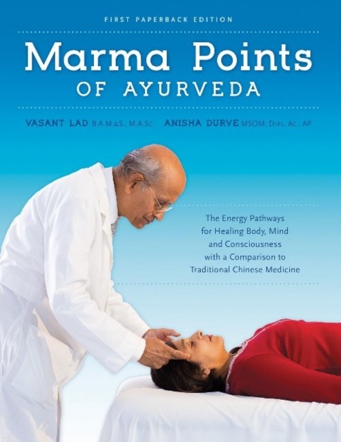 Marma Points of Ayurveda: The Energy Pathways for by Dr Vasant Lad PAPERBACK