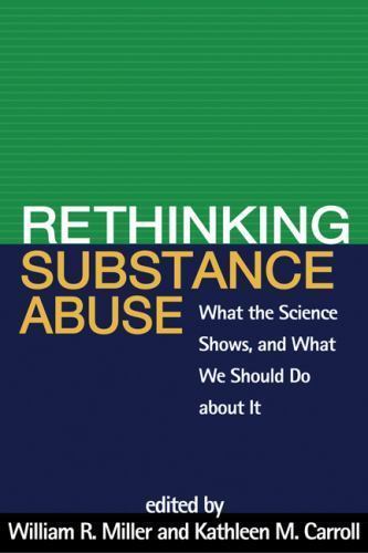 Rethinking Substance Abuse: What the Science Shows, and What We Should Do…