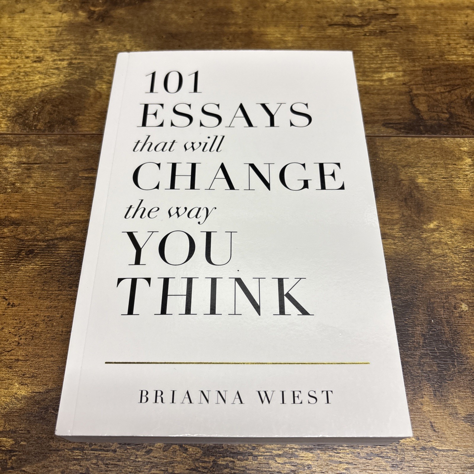 101 Essays That Will Change the Way You Think by Brianna Wiest (2016, Trade…