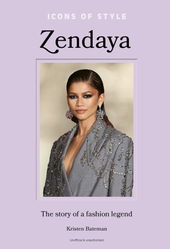 Icons of Style – Zendaya: The story of a fashion… by Bateman, Kristen Hardback