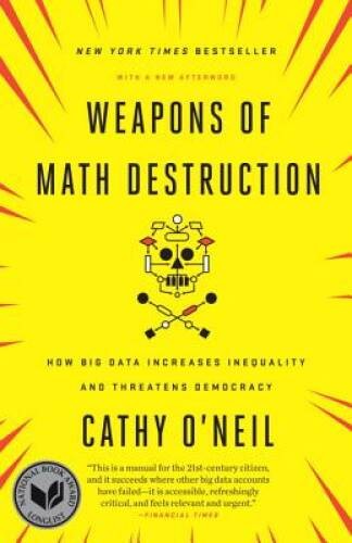 Weapons of Math Destruction: How Big Data Increases Inequality and – ACCEPTABLE