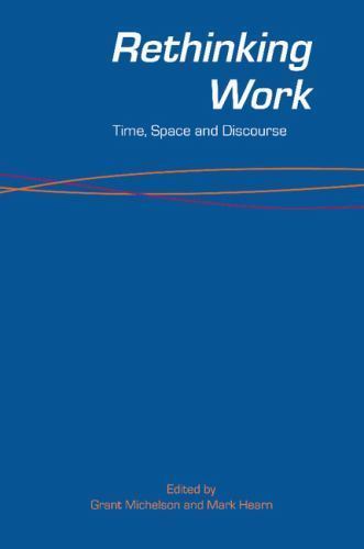 Rethinking Work: Time, Space And Discourse by Mark Hearn Paperback 9780521617598