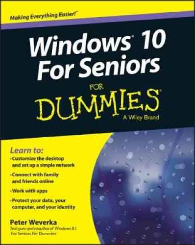 Windows 10 For Seniors For Dummies – Paperback By Weverka, Peter – GOOD