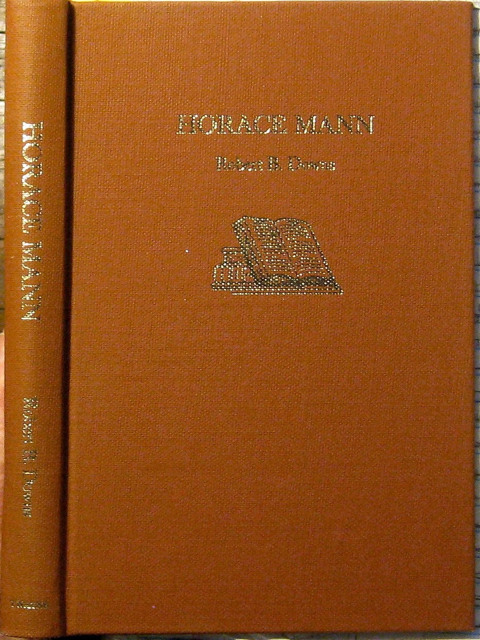 Horace Mann: champion of public schools (Twayne’s great educators series, 1)