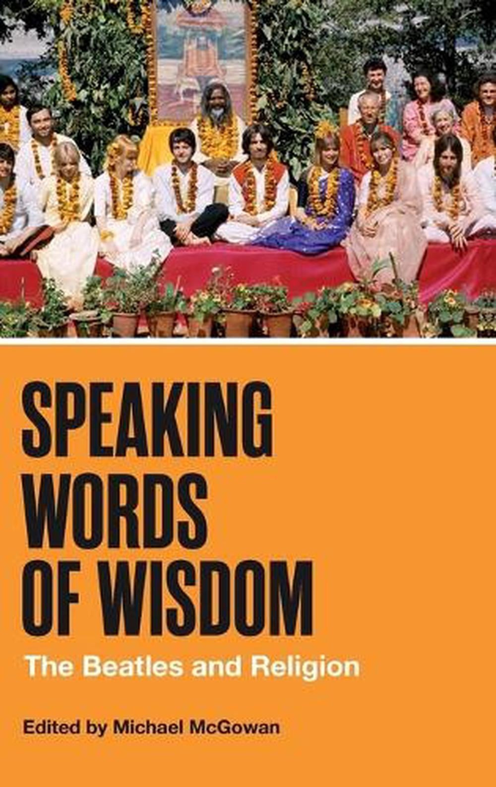 Speaking Words of Wisdom: The Beatles and Religion by Michael McGowan (English)