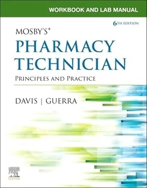 Workbook and Lab Manual for Mosby’s Pharmacy Technician: Principl
