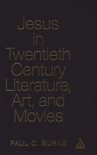 Jesus in Twentieth Century Literature, Art, and Movies (Ubc Studies in Religion,