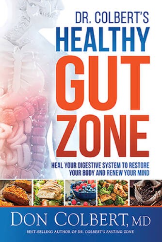 Dr Colberts Healthy Gut Zone: Heal Your Digestive System to Restore You – GOOD