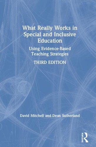 What Really Works in Special and Inclusive Education: Using Evidence-Based: New