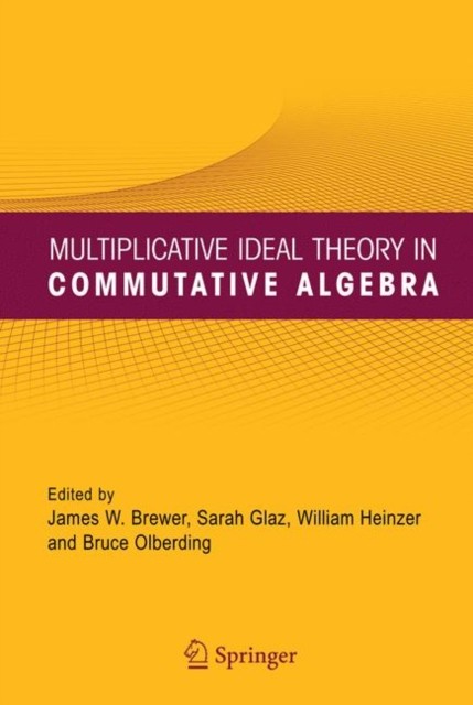 Brewer – Multiplicative Ideal Theory in Commutative Algebra A Tribut – X555z