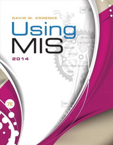 USING MIS (7TH EDITION) By David M. Kroenke *Excellent Condition*