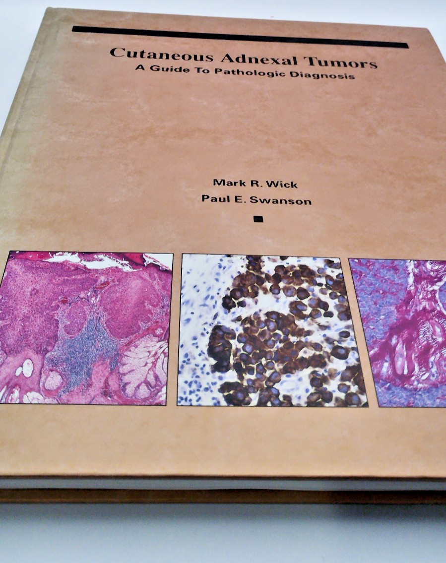 Cutaneous Adnexal Tumors – A Guide To Pathologic Diagnosis ISBN 0891892885