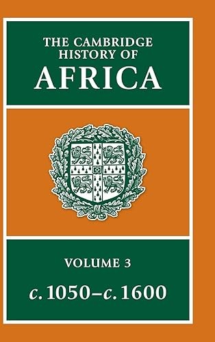 The Cambridge History of Africa, Vol. 3: c. 1050-c. 1600
