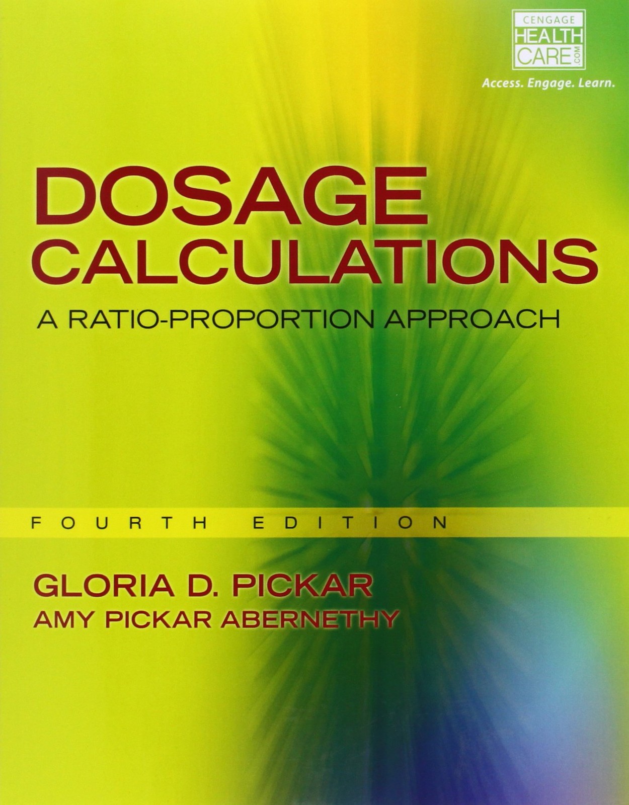 Dosage Calculations: A Ratio-Proportion Approach by Amy Pickar-Abernethy