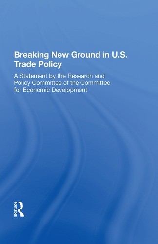 Breaking New Ground In U.s. Trade Policy – 9780367012601