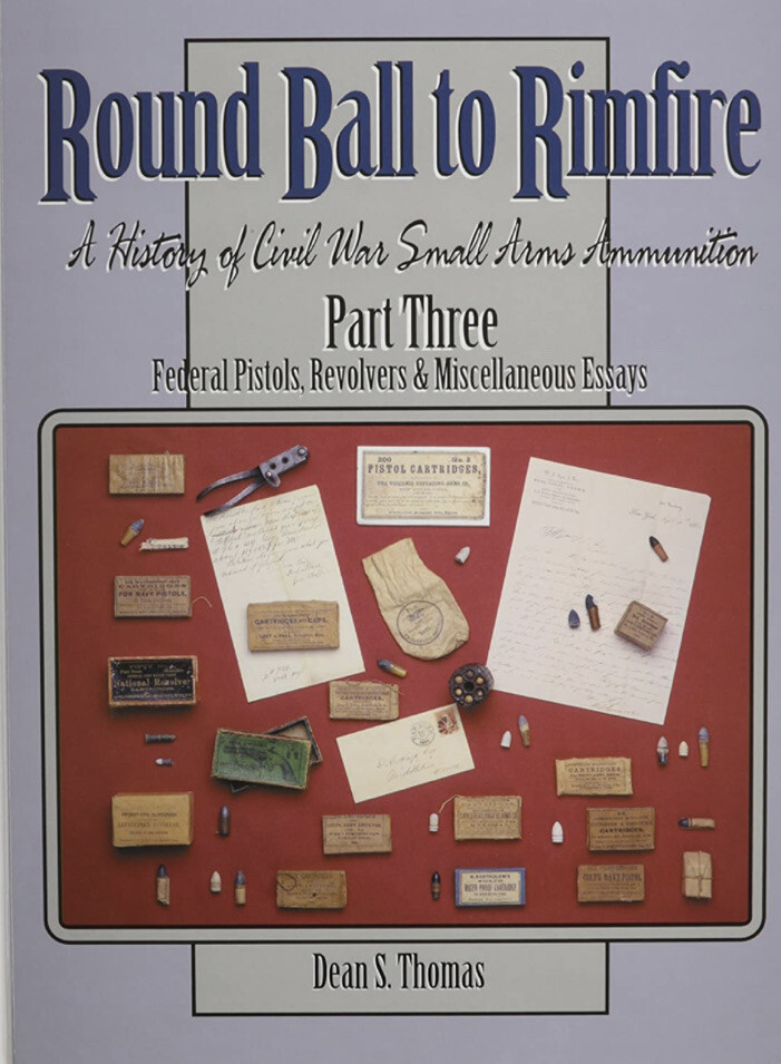 Round Ball to Rimfire: A History of Civil War Small Arms Ammunition Part 3