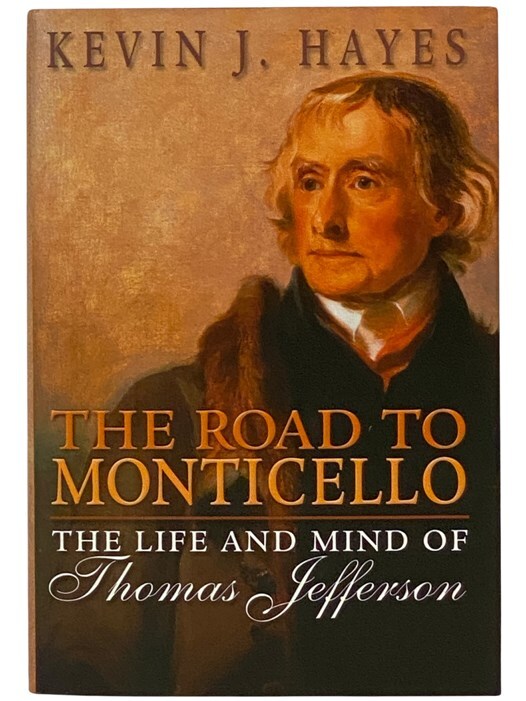 The Road to Monticello: The Life and Mind of Thomas Jefferson