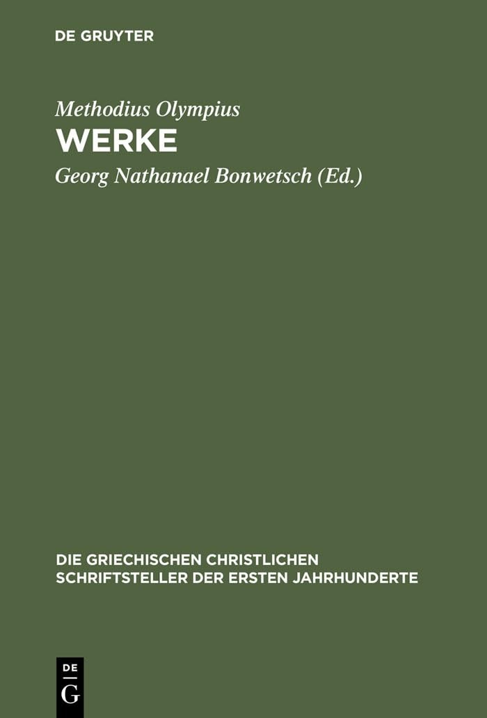 Werke (Die Griechischen Christlichen Schriftsteller Der Ersten Jahr) (Ancient…