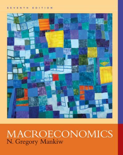 Macroeconomics by Mankiw, N. Gregory