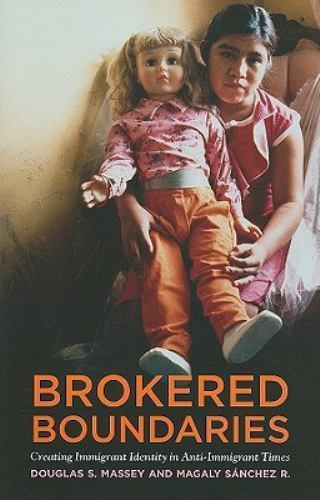 Brokered Boundaries: Immigrant Identity in Anti-I- 0871545799, Massey, hardcover