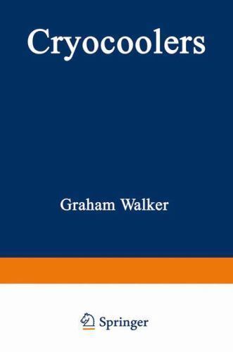 Cryocoolers : Fundamentals, Paperback by Walker, Graham, Like New Used, Free …